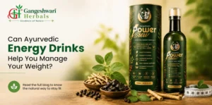 Can Ayurvedic Energy Drinks Help You Manage Your Weight?